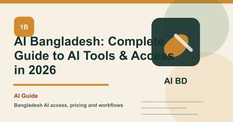 AI Bangladesh: Complete Guide to AI Tools & Access in 2026