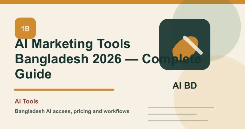 AI Marketing Tools Bangladesh 2026 — Complete Guide