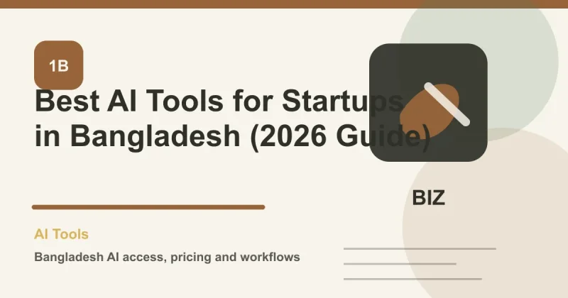 Best AI Tools for Startups in Bangladesh (2026 Guide)