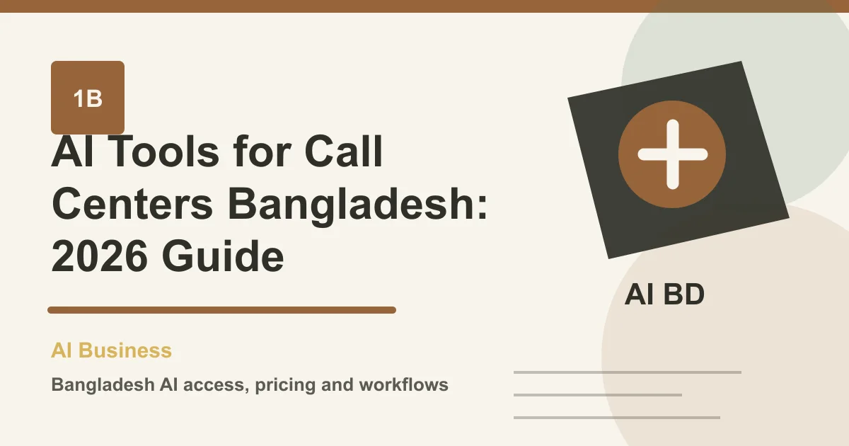 AI Tools for Call Centers Bangladesh: 2026 Guide