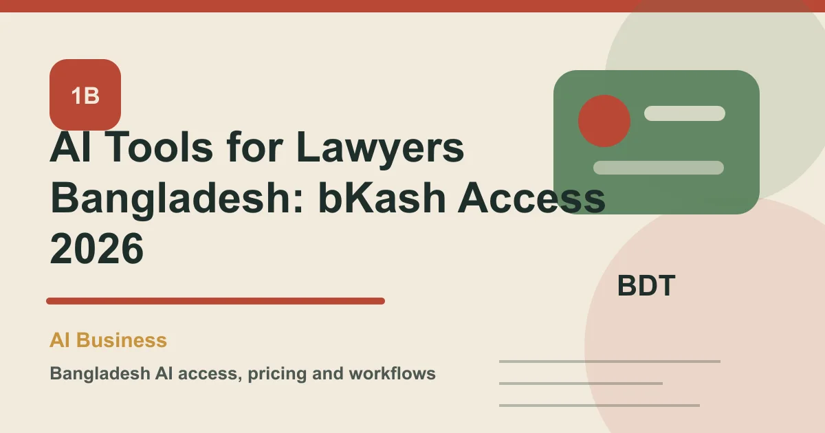 AI Tools for Lawyers Bangladesh: bKash Access 2026