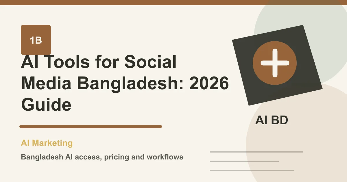 AI Tools for Social Media Bangladesh: 2026 Guide