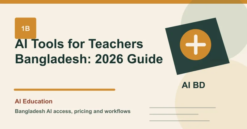 AI Tools for Teachers Bangladesh: 2026 Guide