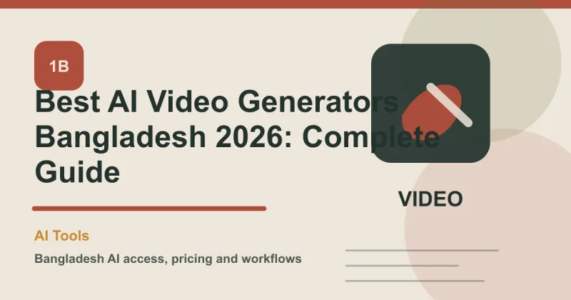 Best AI Video Generators Bangladesh 2026: Complete Guide