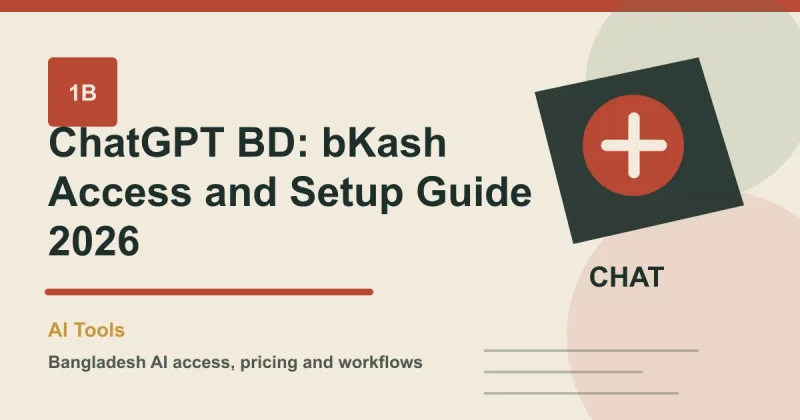 ChatGPT BD: bKash Access and Setup Guide 2026