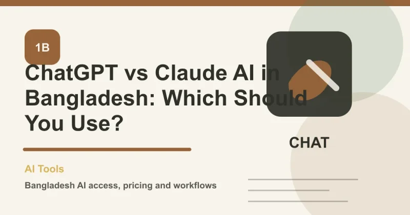 ChatGPT vs Claude AI in Bangladesh: Which Should You Use?