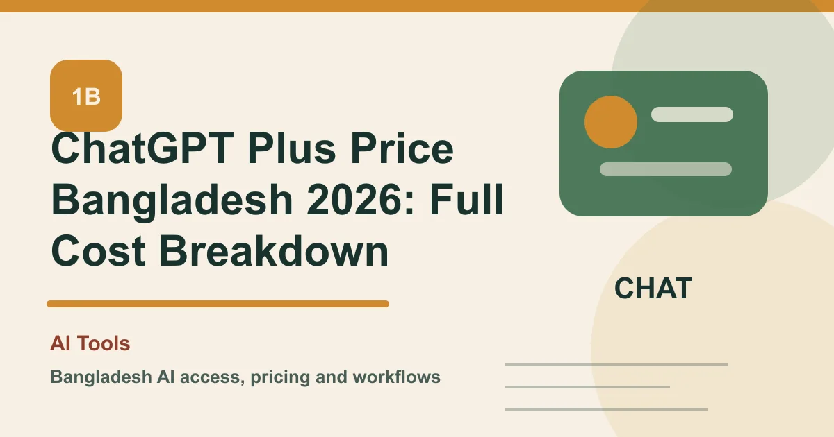 ChatGPT Plus Price Bangladesh 2026: Full Cost Breakdown
