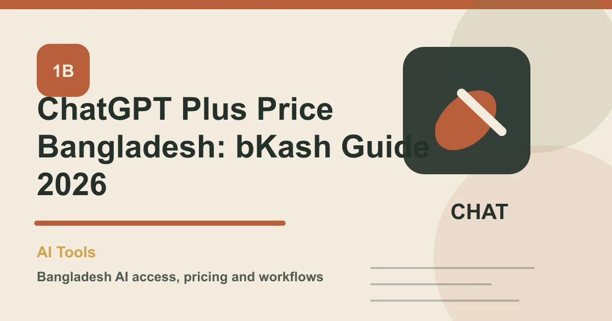 ChatGPT Plus Price Bangladesh: bKash Guide 2026