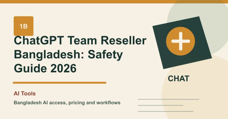 ChatGPT Team Reseller Bangladesh: Safety Guide 2026