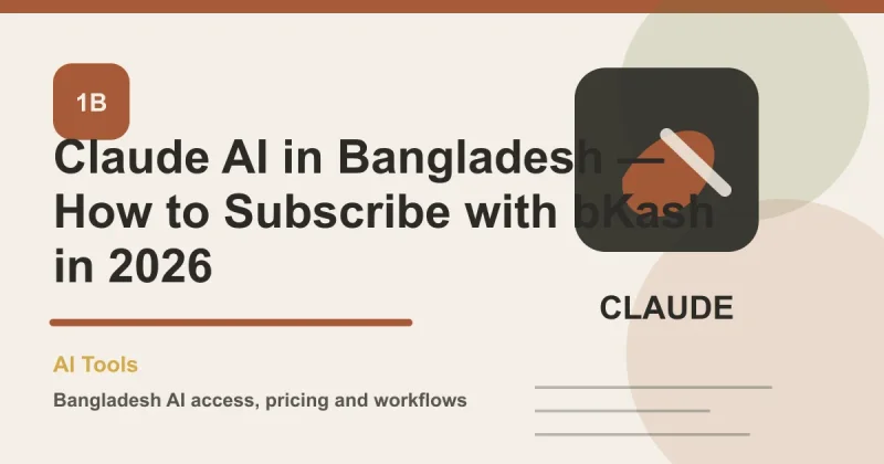 Claude AI in Bangladesh — How to Subscribe with bKash in 2026