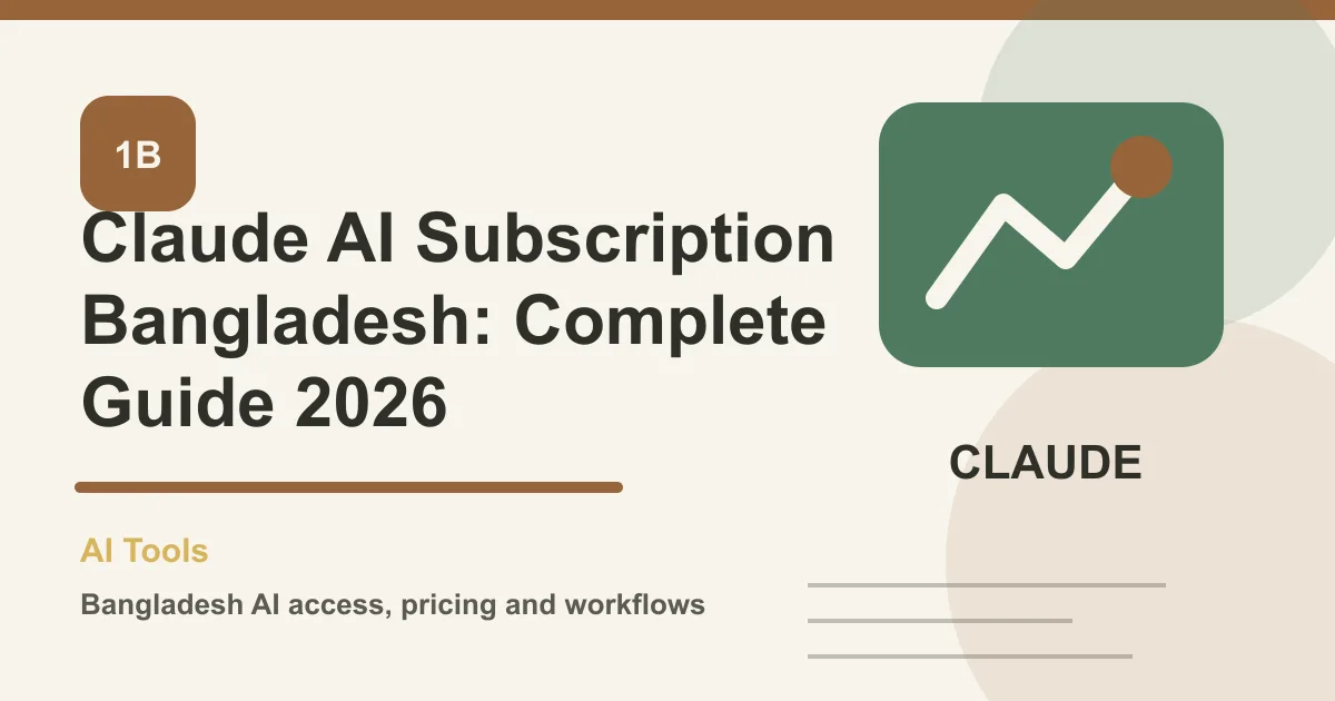 Claude AI Subscription Bangladesh: Complete Guide 2026