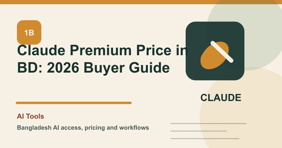 Claude Premium Price in BD: 2026 Buyer Guide