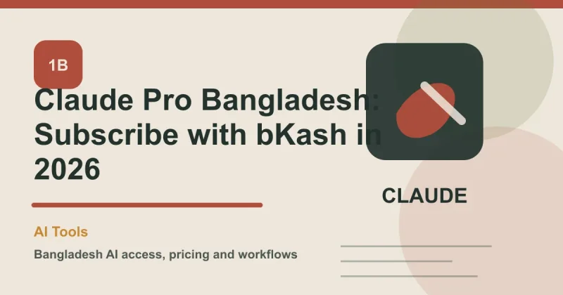 Claude Pro Bangladesh: Subscribe with bKash in 2026