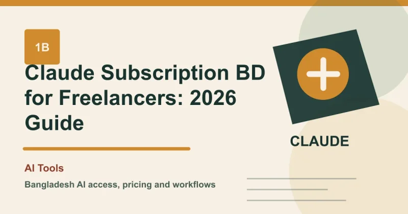 Claude Subscription BD for Freelancers: 2026 Guide