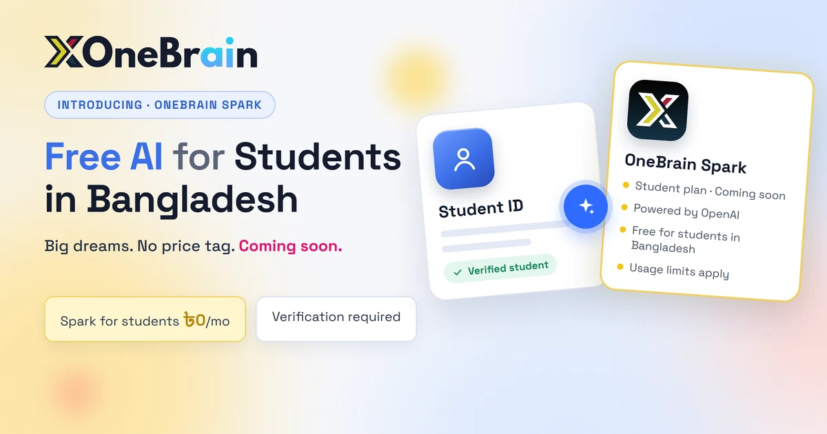 Free AI for students in Bangladesh: OneBrain Spark student plan, coming soon, verified students, powered by OpenAI