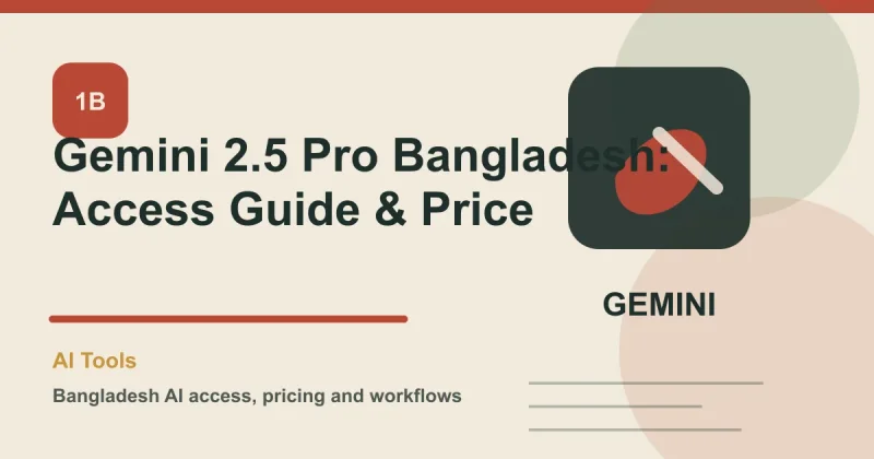 Gemini 2.5 Pro Bangladesh: Access Guide & Price